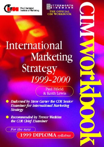 CIM Coursebook 99/00: International Marketing Strategy (CIM Student Workbook: Diploma)