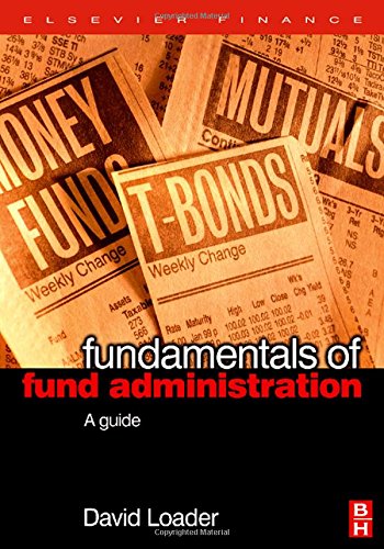 Fundamentals of Fund Administration: A Guide (Elsevier Finance)