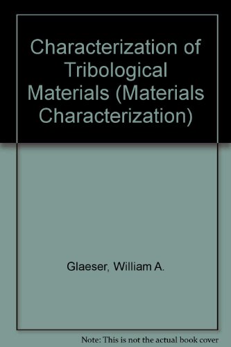 Characterization of Tribological Materials (Materials Characterization)