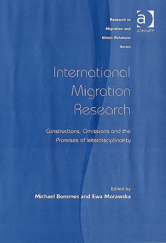International Migration Research: Constructions, Omissions and the Promises of Interdisciplinarity: Constructions, Omissions and the Promises of ... in Migration and Ethnic Relations Series)