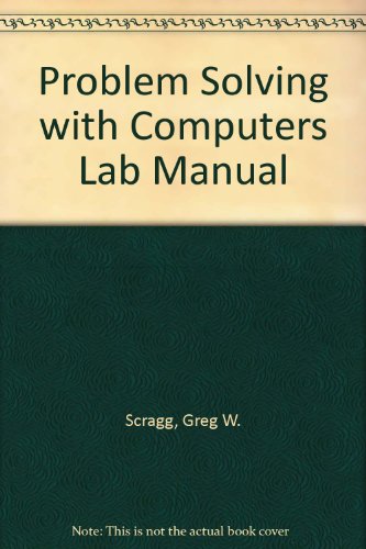 Problem Solving with Computers: Laboratory Manual