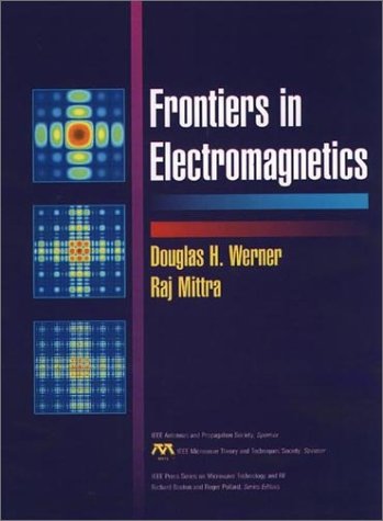 Frontiers in Electromagnetics (IEEE Press Series on RF and Microwave Technology)