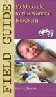 Field Guide to the Normal Newborn (Field Guide) (Field Guide Series)