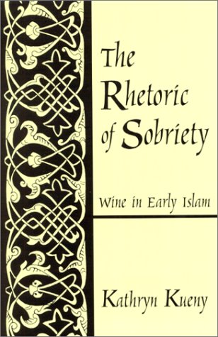 Rhetoric of Sobriety the CB: Wine in Early Islam