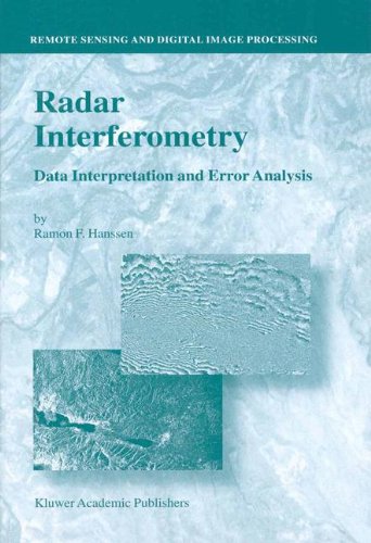 Radar Interferometry: v. 2: Data Interpretation and Error Analysis (Remote Sensing and Digital Image Processing)