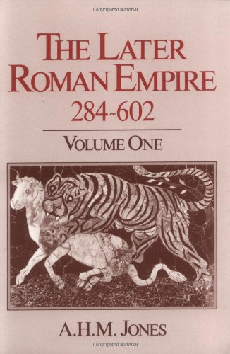 The Later Roman Empire, 284-602: A Social, Economic, and Administrative Survey