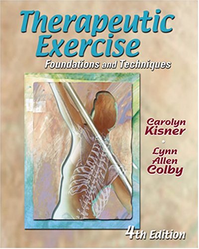 Therapeutic Exercise: Foundations and Techniques (Therapeutic Exercise: Foundations & Techniques)