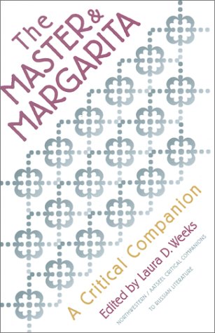 "Master and Margarita": A Critical Companion (NWP/AATSEEL Critical Companions to Russian Literature)