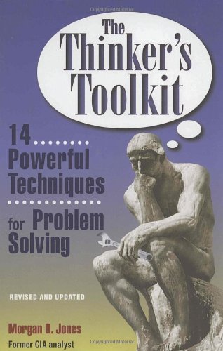 The Thinker s Toolkit: 14 Powerful Techniques for Problem Solving