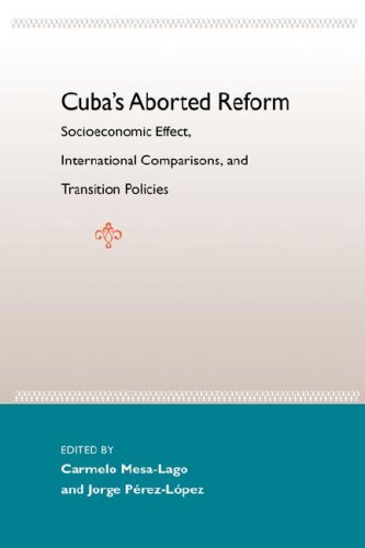 Cuba s Aborted Reform: Socioeconomic Effects, International Comparisons, and Transition Policies