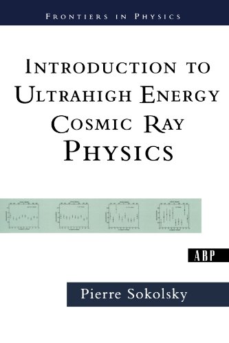 Introduction To Ultrahigh Energy Cosmic Ray Physics (Frontiers in Physics)