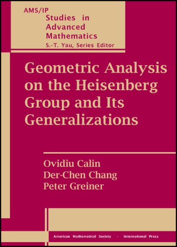 Geometric Analysis on the Heisenberg Group and Its Generalizations (AMS/IP Studies in Advanced Mathematics)