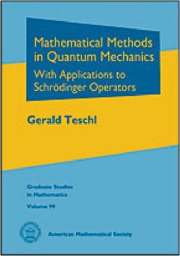 Mathematical Methods in Quantum Mechanics: With Applications to Schrodinger Operators (Graduate Studies in Mathematics)