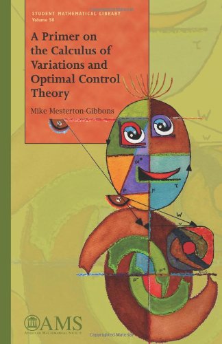 A Primer on the Calculus of Variations and Optimal Control Theory (Student Mathematical Library)