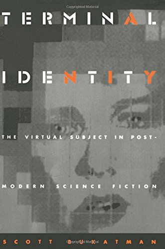 Terminal Identity: The Virtual Subject in Postmodern Science Fiction