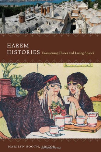 Harem Histories: Envisioning Places and Living Spaces