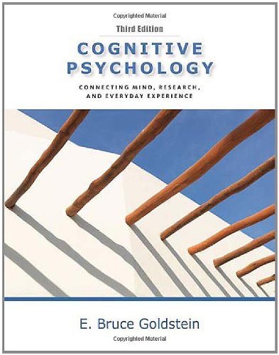 Cognitive Psychology: Connecting Mind, Research, and Everyday Experience