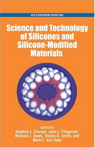 The Science and Technology of Silicones and Silicone-Modified Materials (ACS Symposium)