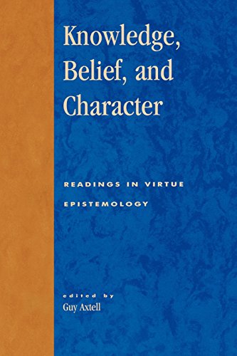 Knowledge, Belief, and Character: Readings in Contemporary Virtue Epistemology (Studies in Epistemology and Cognitive Theory)