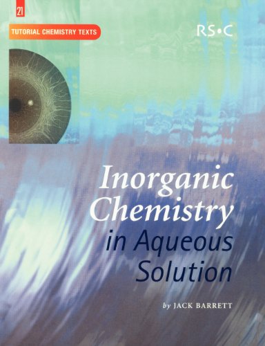 Inorganic Chemistry in Aqueous Solution: RSC (Tutorial Chemistry Texts)