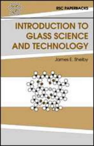 Introduction to Glass Science and Technology (RSC Paperbacks)