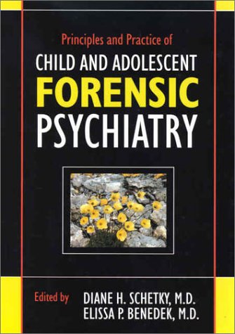 Principles and Practice of Child and Adolescent Forensic Psychiatry