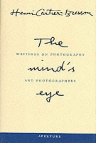 The Mind s Eye: Writings on Photography and Photographers