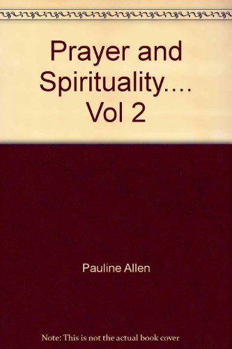 Prayer and Spirituality.... Vol 2