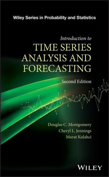 (KOD) Introduction to Time Series Analysis and Forecasting, 2nd Edition / Douglas C. Montgomery, Cheryl L. Jennings, Murat Kulahci (Kod içinde e-kitap erişimi de mevcuttur.)