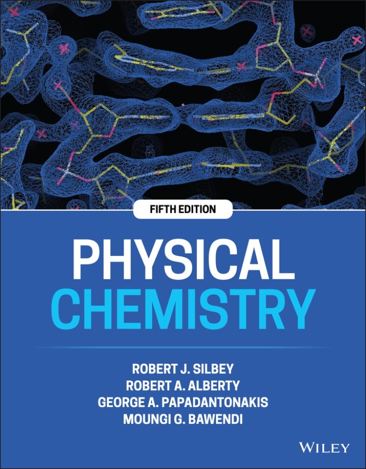(KOD) Physical Chemistry, 5th Edition / Robert J. Silbey, Robert A. Alberty, George A. Papadantonakis, Moungi G. Bawendi (Kod içinde e-kitap erişimi de mevcuttur.)