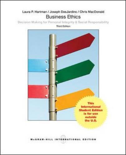 Business Ethics: Decision Making for Personal Integrity & Social Responsibility