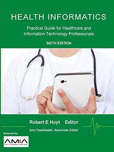 Health Informatics: Practical Guide for Healthcare and Information Technology Professionals (Sixth Edition)