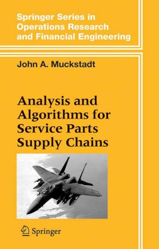 Analysis and Algorithms for Service Parts Supply Chains (Springer Series in Operations Research and Financial Engineering)