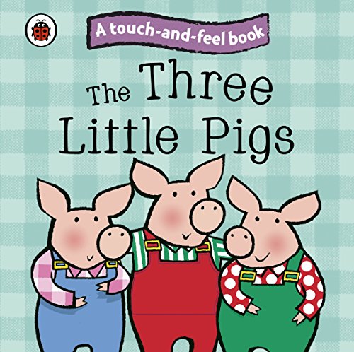 The Three Little Pigs: Ladybird Touch and Feel Fairy Tales (Ladybird Tales)