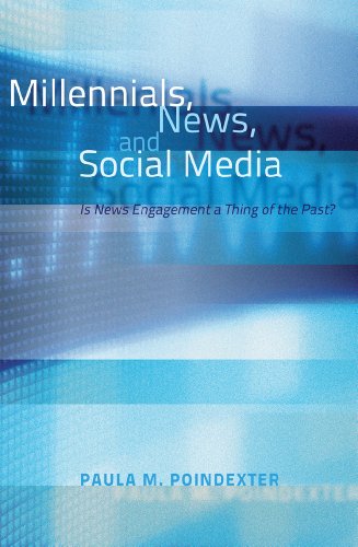 Millennials, News, and Social Media: Is News Engagement a Thing of the Past?