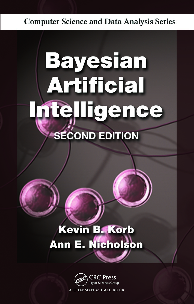 Bayesian Artificial Intelligence, Second Edition