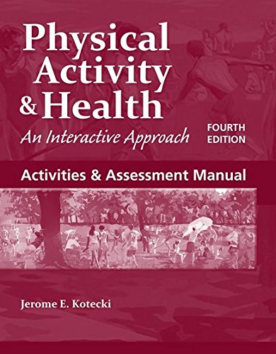 Activities & Assessment Manual to accompany Physical Activity & Health 4th Edition