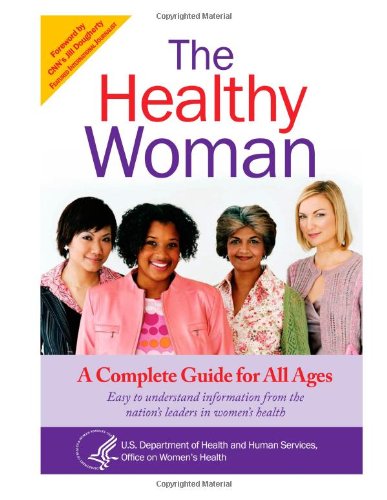 The Healthy Woman: A Complete Guide for all Ages