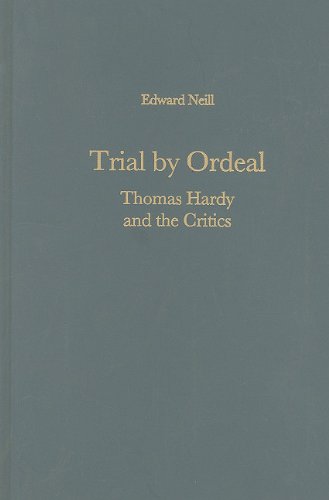 Trial by Ordeal: Thomas Hardy and the Critics (Literary Criticism in Perspective)