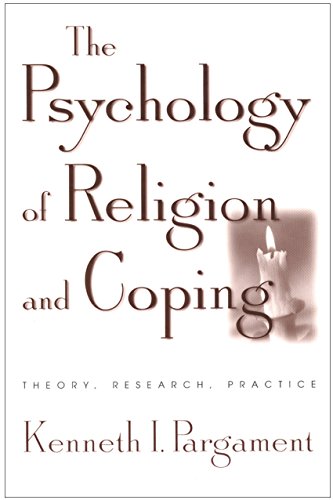 The Psychology of Religion and Coping: The Theory, Research, Practice