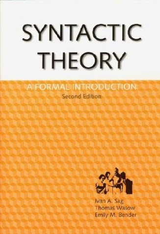 Syntactic Theory: A Formal Introduction (Center for the Study of Language and Information Publication Lecture Notes)