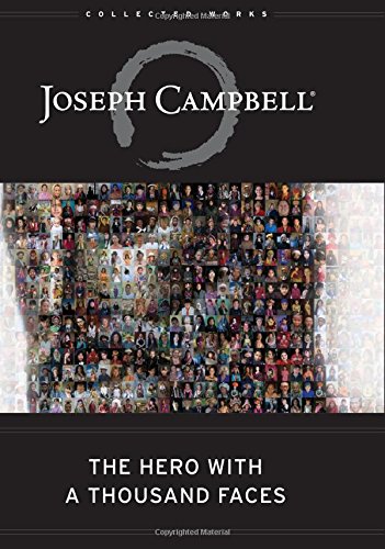 The Hero with A Thousand Faces (Collected Works of Joseph Campbell) (The Collected Works of Joseph Campbell)