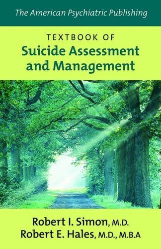 The American Psychiatric Publishing Textbook of Suicide Assessment and Management
