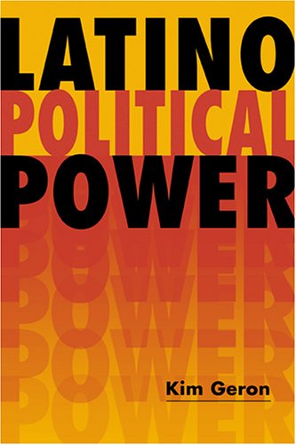 Latino Political Power (Latinos, Exploring Diversity and Change)