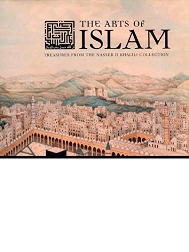 The Arts of Islam: Treasures from the Khalili Collection