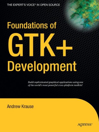 Foundations of GTK+ Development (Expert s Voice in Open Source)