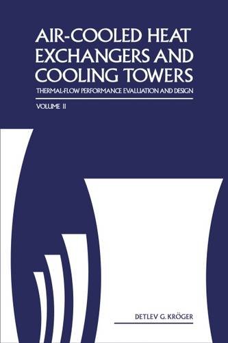 Air-Cooled Heat Exchangers and Cooling Towers: Thermal-Flow Performance Evaluation and Design, Vol. 2
