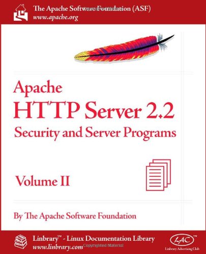Apache HTTP Server 2.2 Official Documentation - Volume II. Security and Server Programs