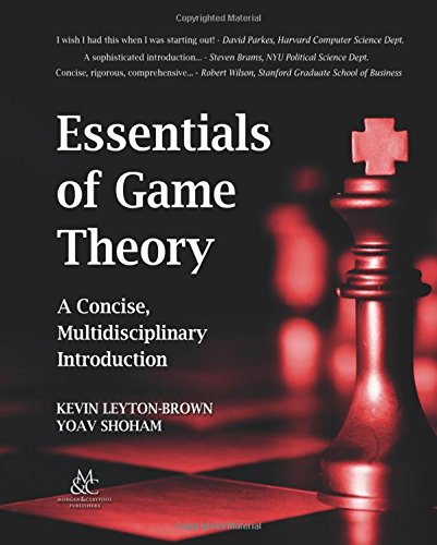 Essentials of Game Theory: A Concise, Multidisciplinary Introduction (Synthesis Lectures on Artificial Intelligence and Machine Learning)
