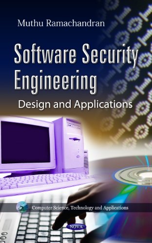 Software Security Engineering: Design & Applications (Computer Science, Technology and Applications)